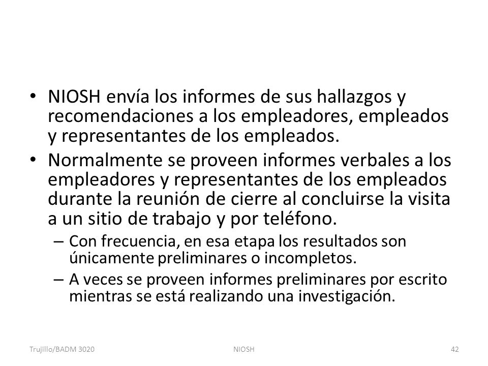 NIOSH envía los informes de sus hallazgos y recomendaciones a los empleadores, empleados y representantes de los empleados.
