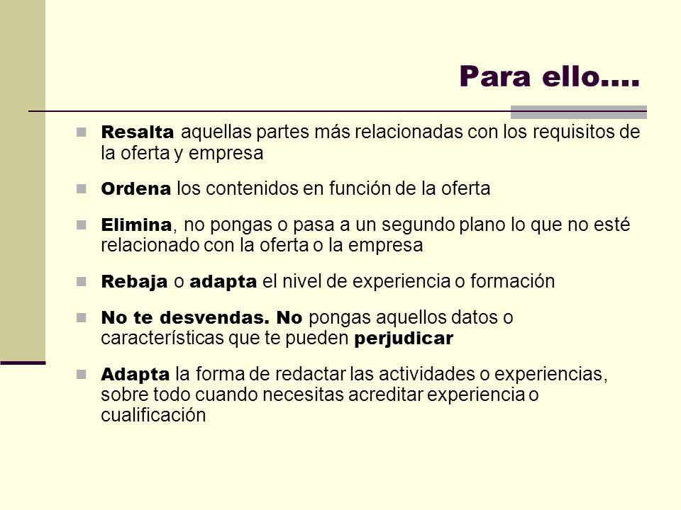 Para ello…. Resalta aquellas partes más relacionadas con los requisitos de la oferta y empresa. Ordena los contenidos en función de la oferta.