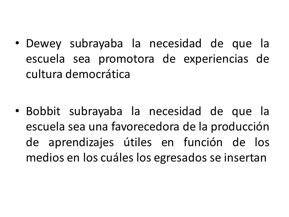 Dewey subrayaba la necesidad de que la escuela sea promotora de experiencias de cultura democrática