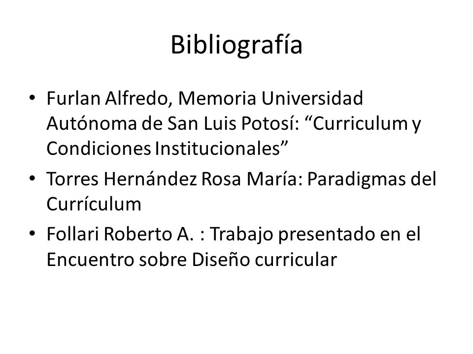 Bibliografía Furlan Alfredo, Memoria Universidad Autónoma de San Luis Potosí: Curriculum y Condiciones Institucionales