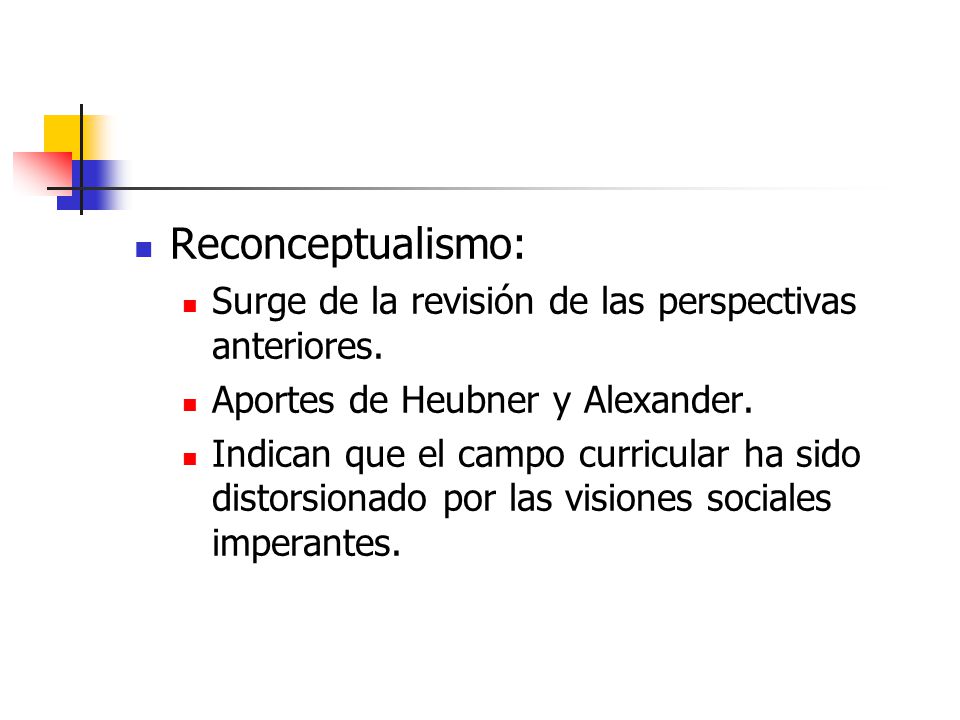 Reconceptualismo: Surge de la revisión de las perspectivas anteriores.