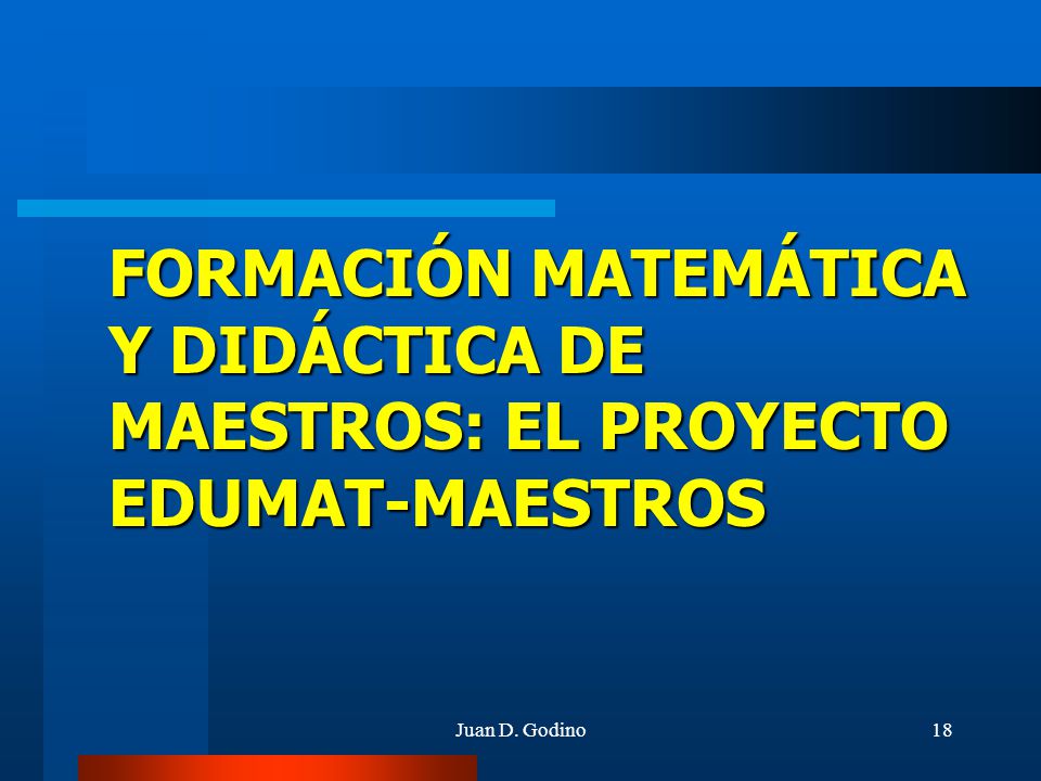 Formación matemática y didáctica de maestros: el proyecto edumat-maestros