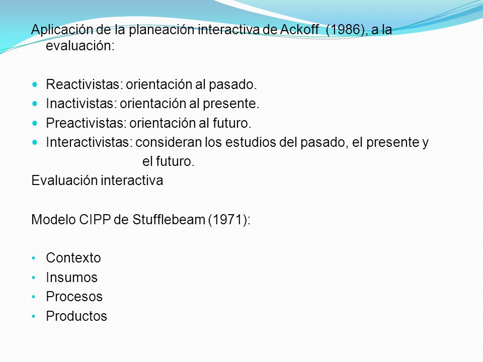 Aplicación de la planeación interactiva de Ackoff (1986), a la evaluación: