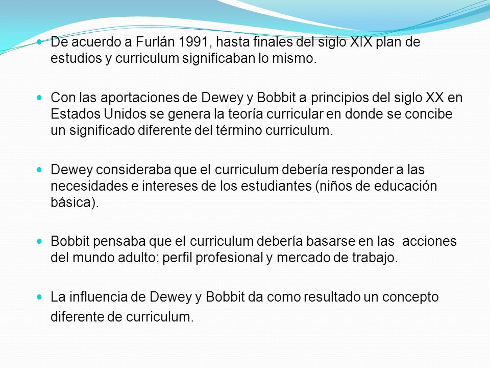 De acuerdo a Furlán 1991, hasta finales del siglo XIX plan de estudios y curriculum significaban lo mismo.