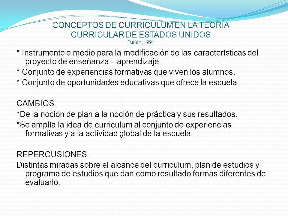 CONCEPTOS DE CURRICULUM EN LA TEORÍA CURRICULAR DE ESTADOS UNIDOS Furlán, 1991