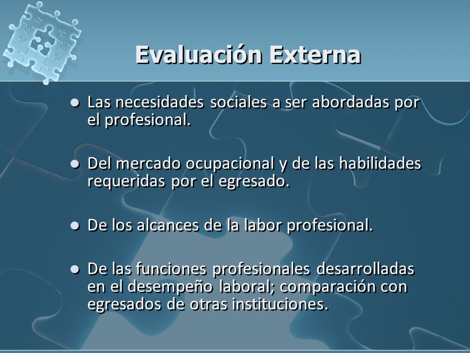Evaluación Externa Las necesidades sociales a ser abordadas por el profesional.