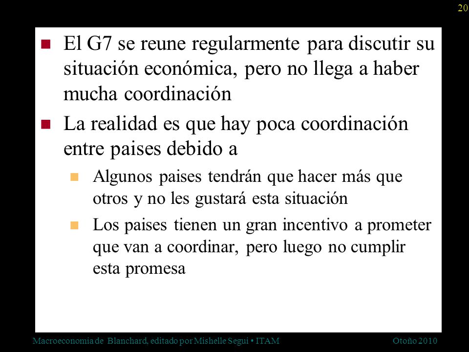 La realidad es que hay poca coordinación entre paises debido a