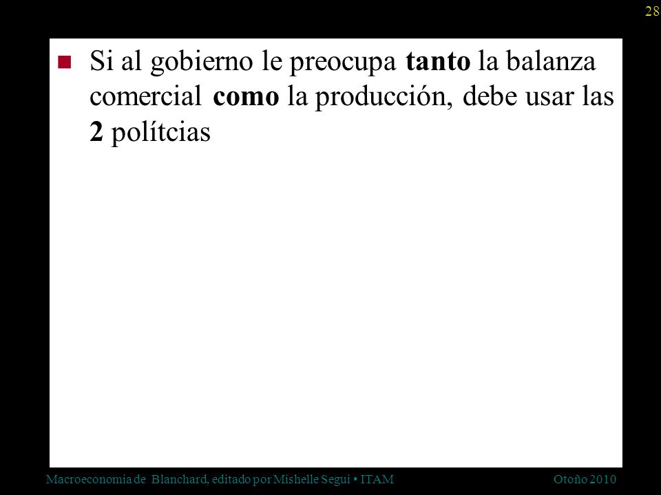 Si al gobierno le preocupa tanto la balanza comercial como la producción, debe usar las 2 polítcias