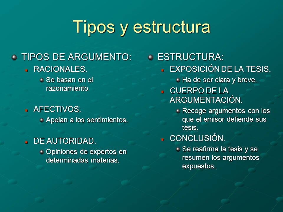 Tipos y estructura TIPOS DE ARGUMENTO: ESTRUCTURA: RACIONALES.