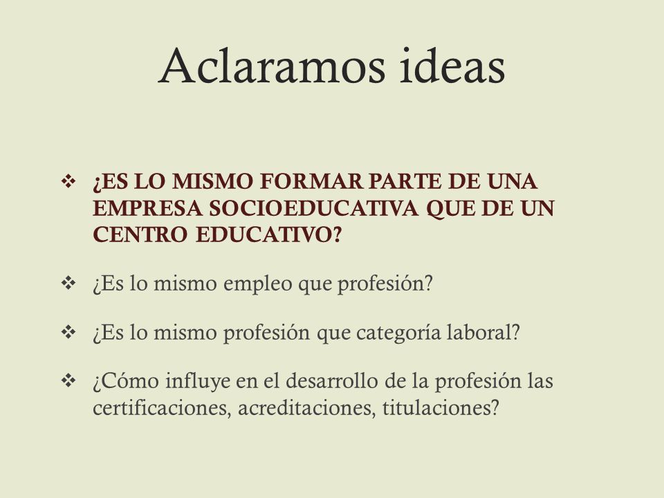 Aclaramos ideas ¿ES LO MISMO FORMAR PARTE DE UNA EMPRESA SOCIOEDUCATIVA QUE DE UN CENTRO EDUCATIVO