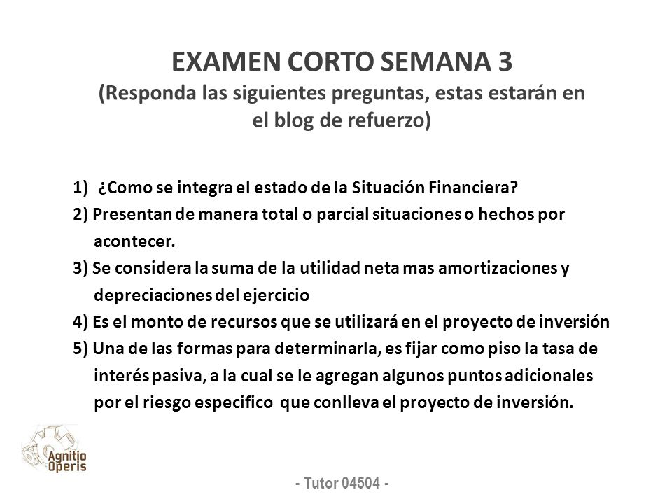 EXAMEN CORTO SEMANA 3 (Responda las siguientes preguntas, estas estarán en el blog de refuerzo)