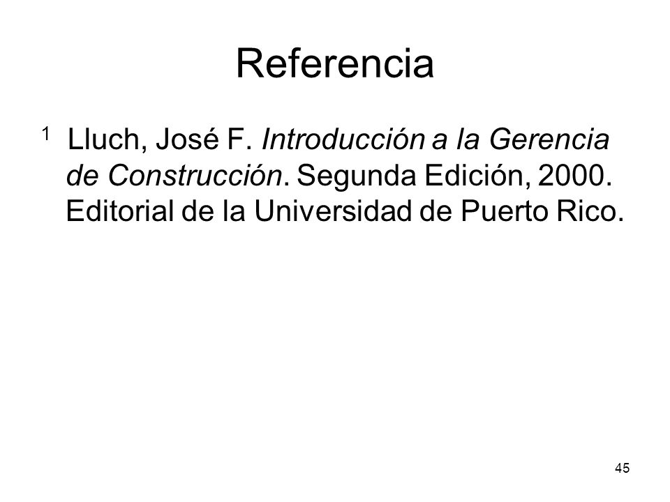 Referencia 1 Lluch, José F. Introducción a la Gerencia de Construcción.