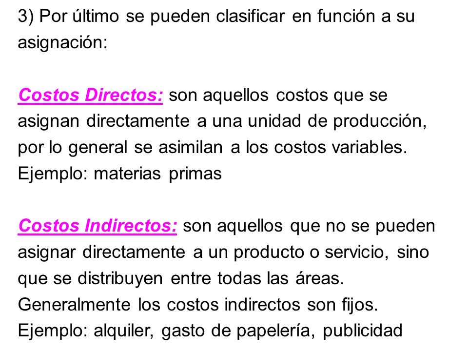 3) Por último se pueden clasificar en función a su asignación: