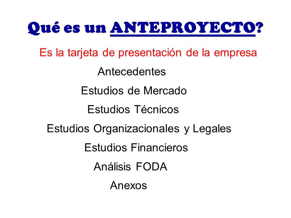 Qué es un ANTEPROYECTO Es la tarjeta de presentación de la empresa