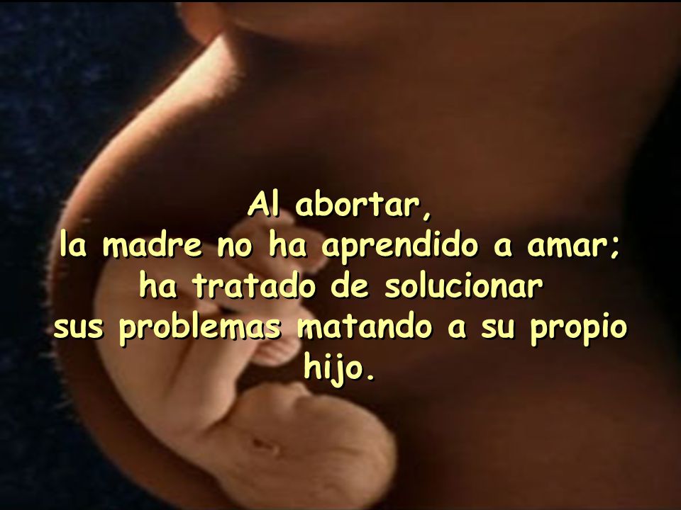 la madre no ha aprendido a amar; ha tratado de solucionar