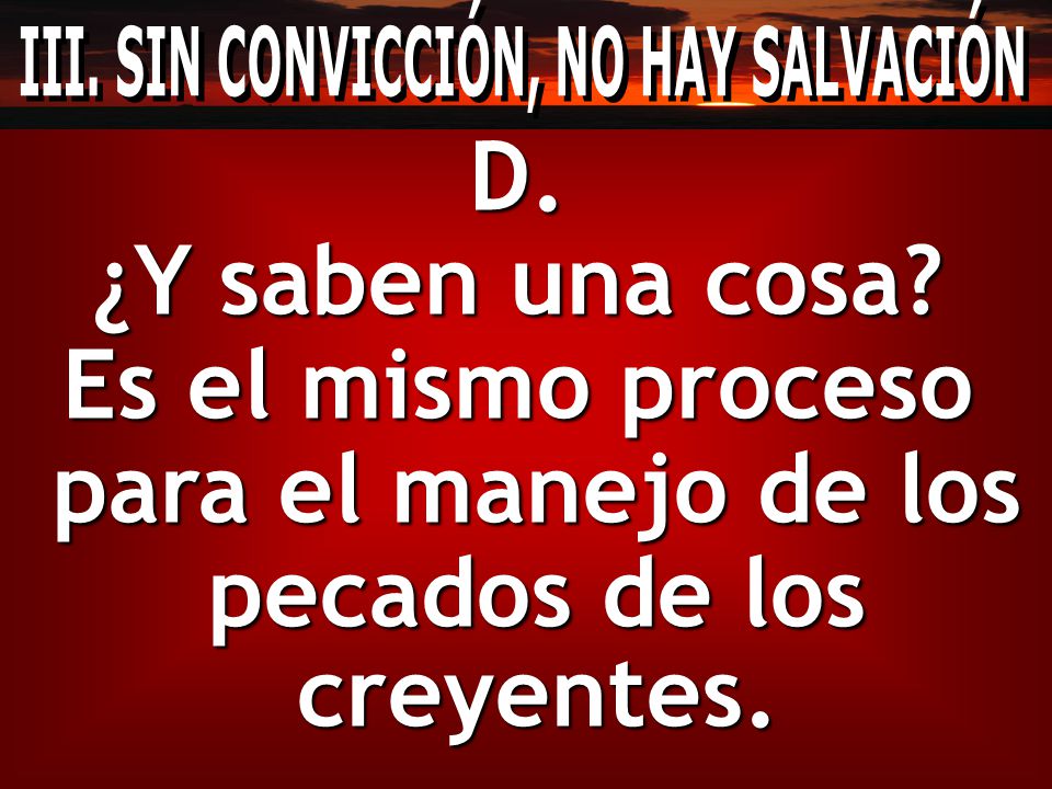 Es el mismo proceso para el manejo de los pecados de los creyentes.