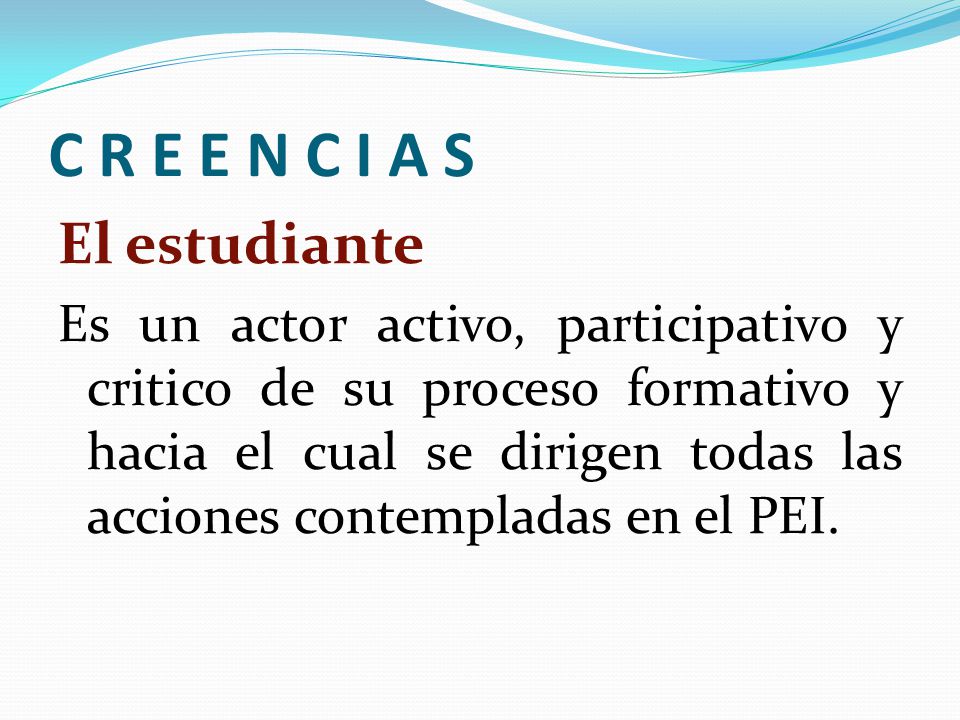 C R E E N C I A S El estudiante