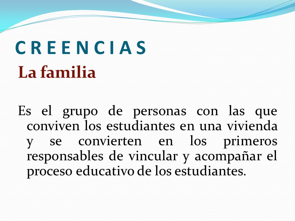 C R E E N C I A S La familia.