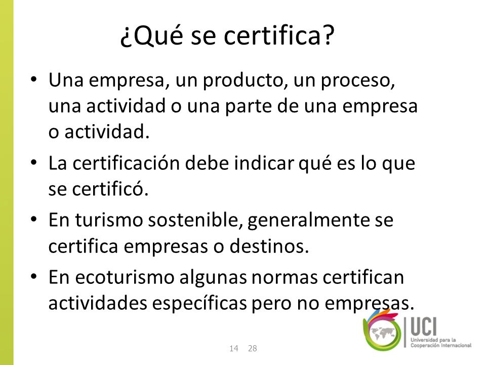 ¿Qué se certifica Una empresa, un producto, un proceso, una actividad o una parte de una empresa o actividad.