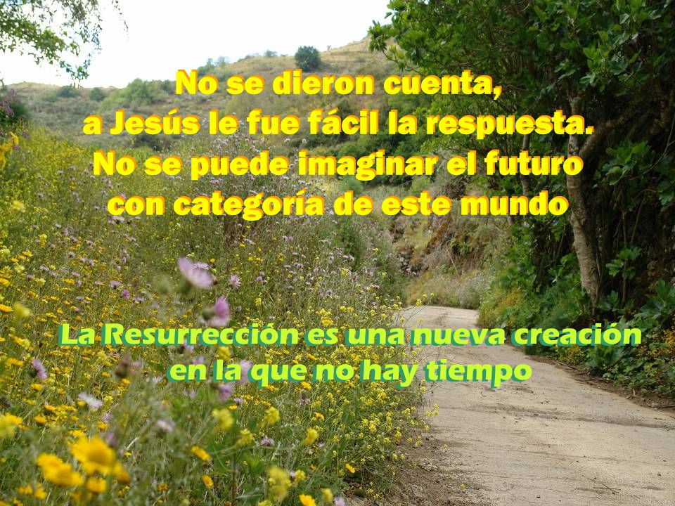 a Jesús le fue fácil la respuesta. No se puede imaginar el futuro