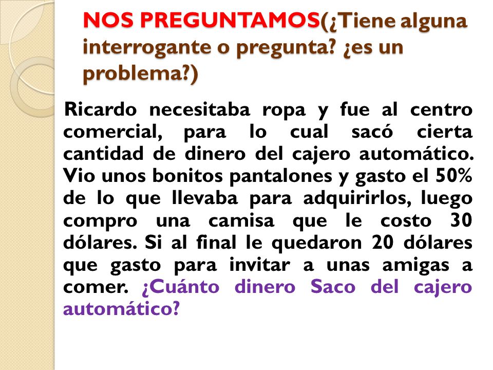 NOS PREGUNTAMOS(¿Tiene alguna interrogante o pregunta. ¿es un problema