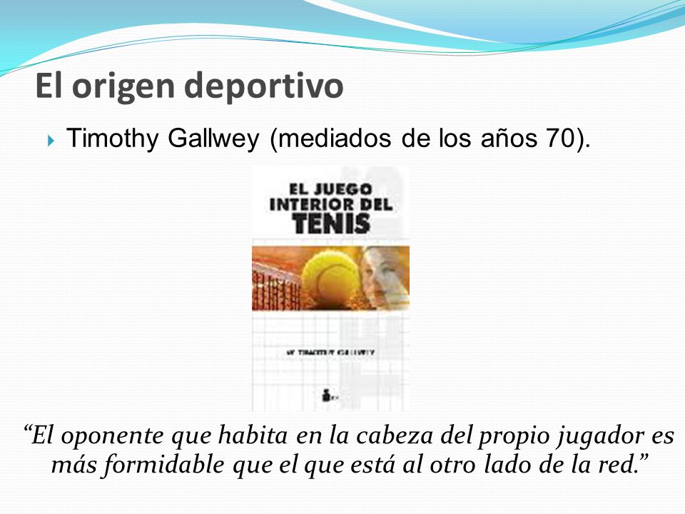 El origen deportivo Timothy Gallwey (mediados de los años 70).
