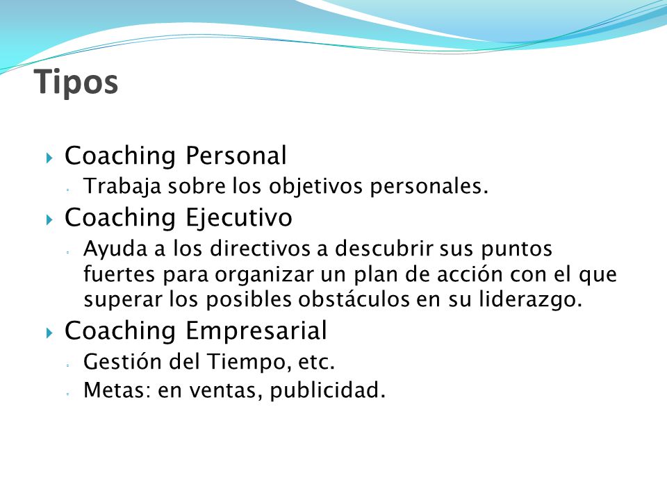 Tipos Coaching Personal Coaching Ejecutivo Coaching Empresarial