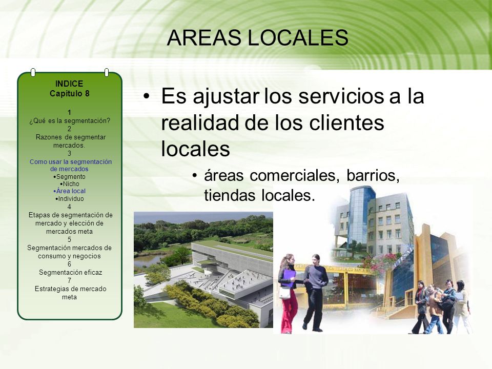 Es ajustar los servicios a la realidad de los clientes locales