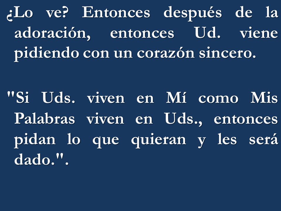 ¿Lo ve. Entonces después de la adoración, entonces Ud