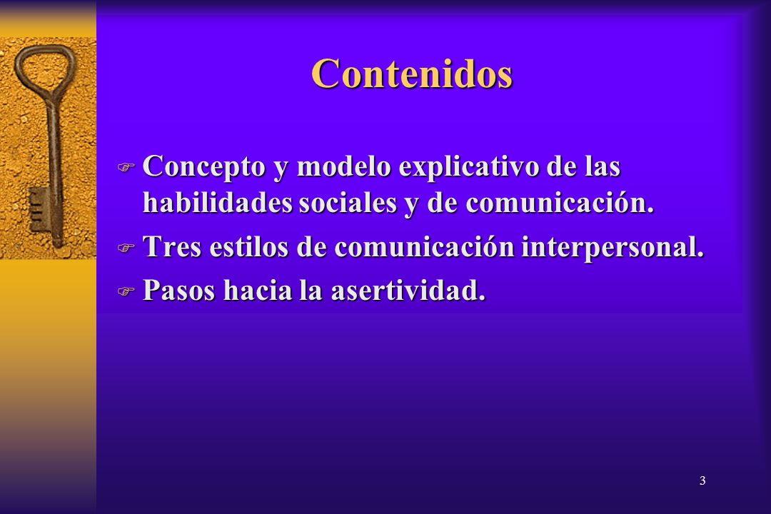 14/04/2017 Contenidos. Concepto y modelo explicativo de las habilidades sociales y de comunicación.