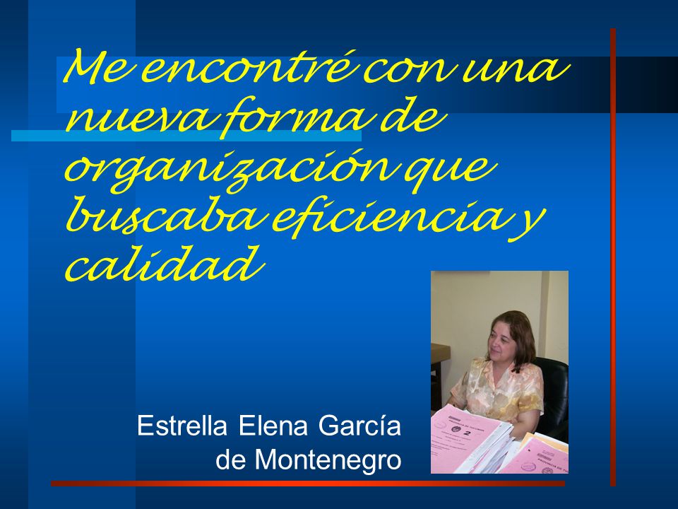 Me encontré con una nueva forma de organización que buscaba eficiencia y calidad