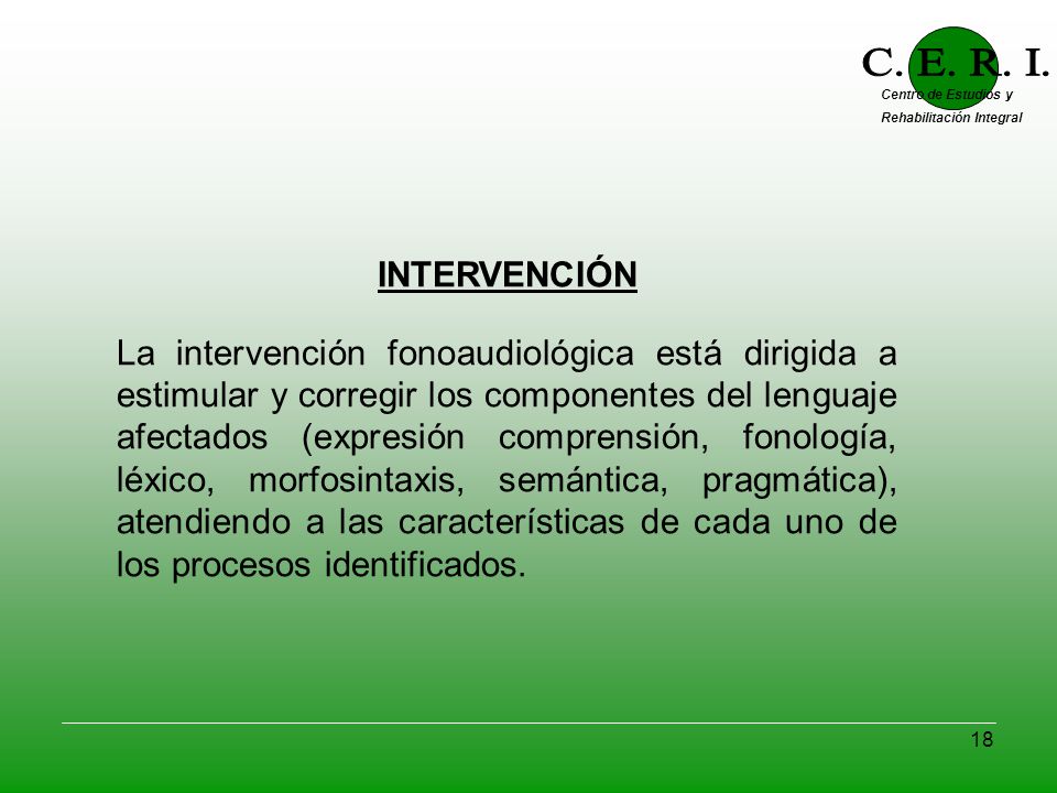 C. E. R. I. Centro de Estudios y. Rehabilitación Integral. INTERVENCIÓN.