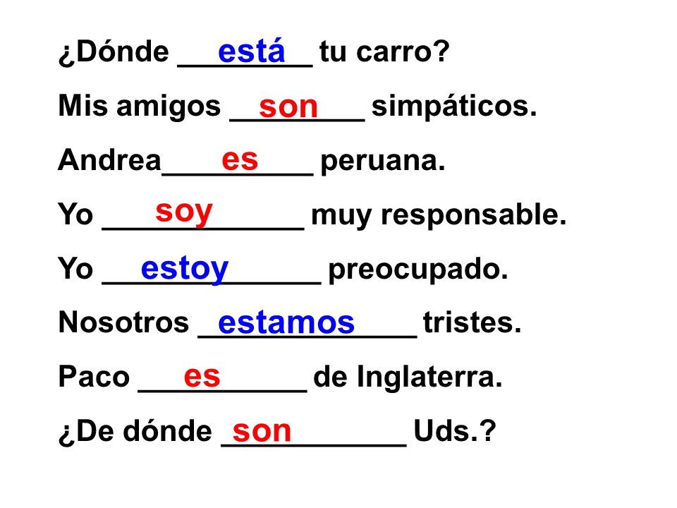 está son es soy estoy estamos es son ¿Dónde ________ tu carro