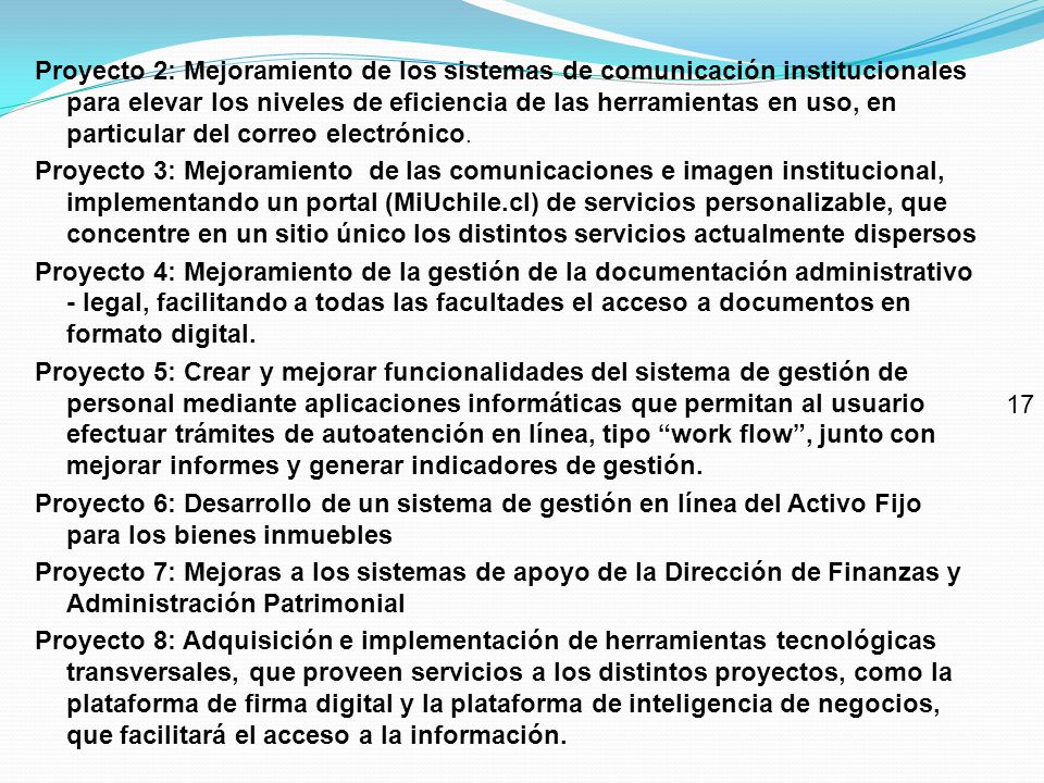 Proyecto 2: Mejoramiento de los sistemas de comunicación institucionales para elevar los niveles de eficiencia de las herramientas en uso, en particular del correo electrónico.