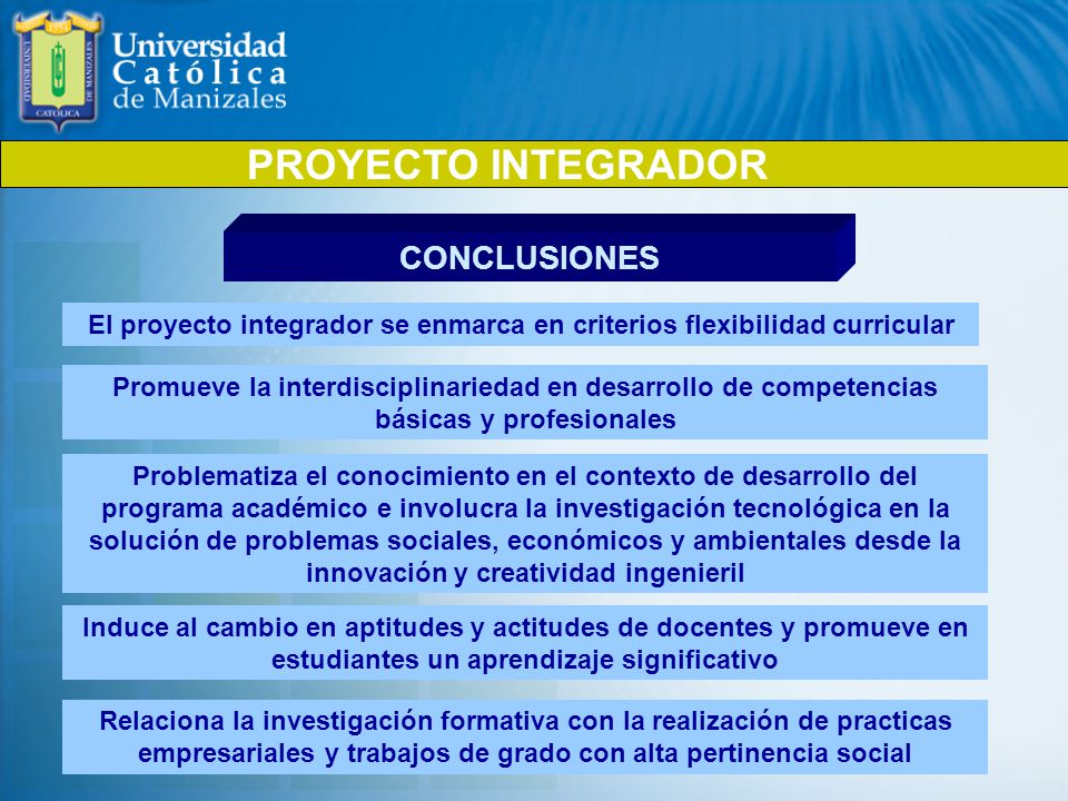El proyecto integrador se enmarca en criterios flexibilidad curricular