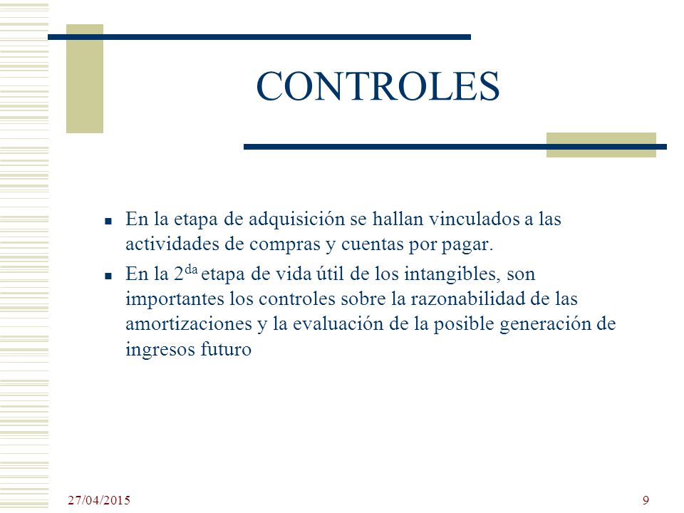 CONTROLES En la etapa de adquisición se hallan vinculados a las actividades de compras y cuentas por pagar.