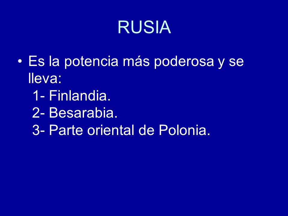 RUSIA Es la potencia más poderosa y se lleva: 1- Finlandia.