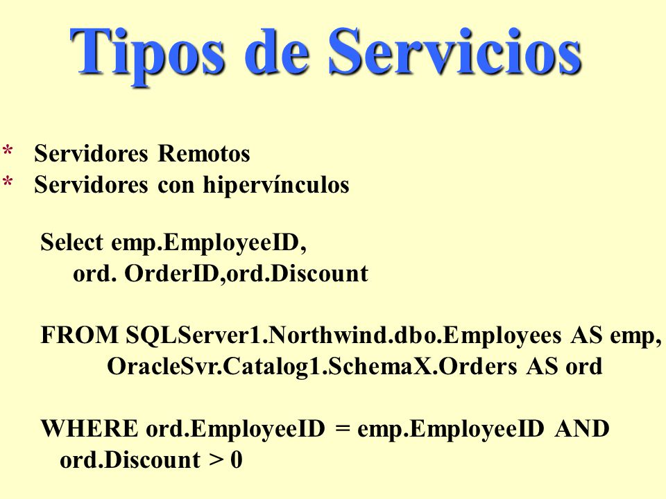 Tipos de Servicios * Servidores Remotos * Servidores con hipervínculos
