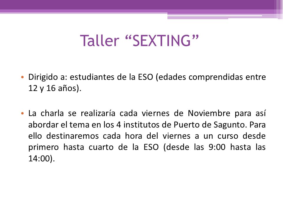 Taller SEXTING Dirigido a: estudiantes de la ESO (edades comprendidas entre 12 y 16 años).