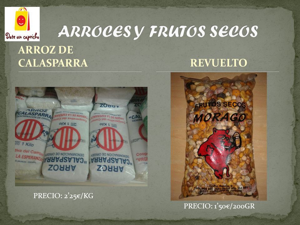 ARROCES Y FRUTOS SECOS ARROZ DE CALASPARRA REVUELTO PRECIO: 2’25€/KG
