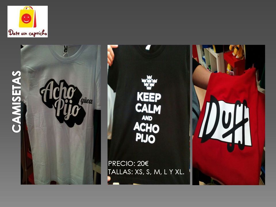 CAMISETAS PRECIO: 20€ TALLAS: XS, S, M, L Y XL.