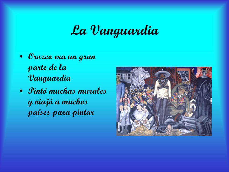 La Vanguardia Orozco era un gran parte de la Vanguardia