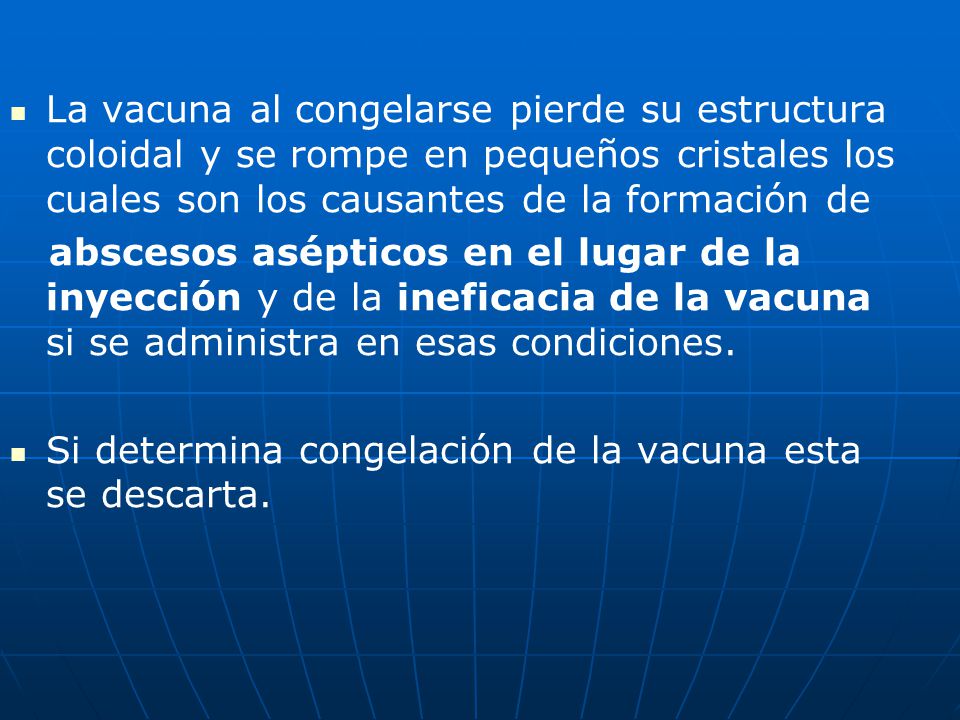 La vacuna al congelarse pierde su estructura coloidal y se rompe en pequeños cristales los cuales son los causantes de la formación de
