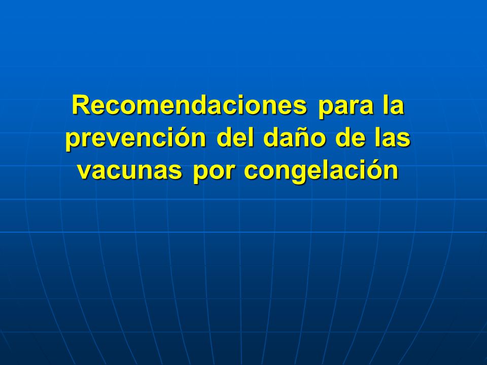 Recomendaciones para la prevención del daño de las vacunas por congelación