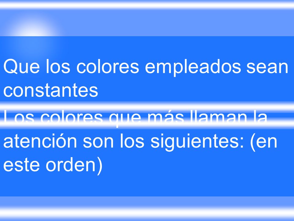 Que los colores empleados sean constantes