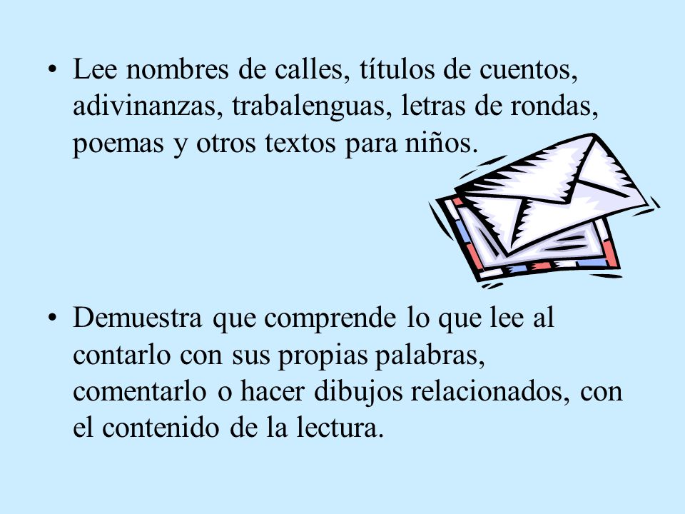 Lee nombres de calles, títulos de cuentos, adivinanzas, trabalenguas, letras de rondas, poemas y otros textos para niños.