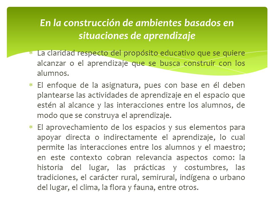 En la construcción de ambientes basados en situaciones de aprendizaje