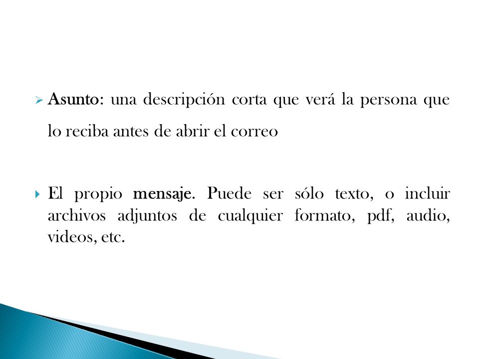 Asunto: una descripción corta que verá la persona que lo reciba antes de abrir el correo