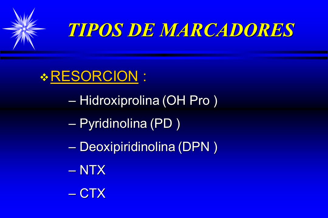 TIPOS DE MARCADORES RESORCION : Hidroxiprolina (OH Pro )