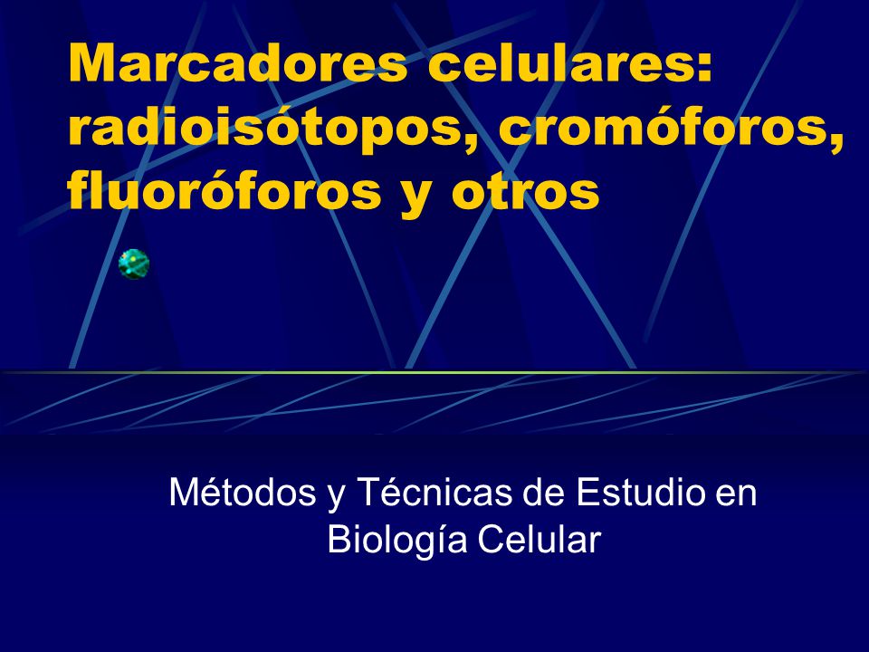 Marcadores celulares: radioisótopos, cromóforos, fluoróforos y otros